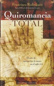 Cover of: Quiromancia Total El Arte De Interpretar La Mano En El Siglo Xxi
