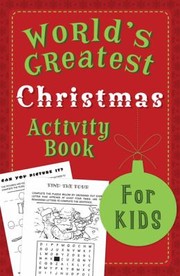 Cover of: The Worlds Greatest Christmas Activity Book For Kids