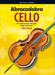 Cover of: Abracadabra Cello The Way To Learn Through Songs And Tunes