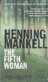 Cover of: The Fifth Woman (A Kurt Wallander Mystery) by Henning Mankell