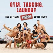 Cover of: Gym Tanning Laundry The Official Jersey Shore Quote Book