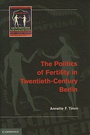 Cover of: The Politics Of Fertility In Twentieth-Century Berlin