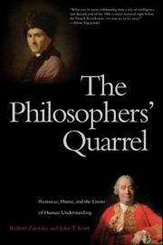 Cover of: The Philosophers Quarrel Rousseau Hume And The Limits Of Human Understanding by 