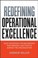 Cover of: Redefining Operational Excellence New Strategies For Maximizing Performance And Profits Across The Organization