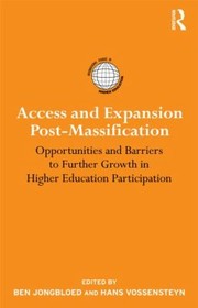 Cover of: Access And Expansion Postmassification Opportunities And Barriers To Further Growth In Higher Education Participation