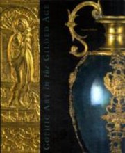 Gothic Art In The Gilded Age Medieval And Renaissance Treasures In The Gavetvanderbiltringling Collection by Virginia Brilliant