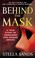 Cover of: Behind The Mask A True Story Of Obsession And Savage Genius