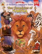 A Christian Teachers Guide to the Chronicles of Narnia Grades 25 by Christin Ditchfield