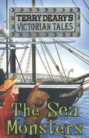 The Sea Monsters by Terry Deary