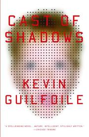 Cover of: Cast of Shadows by Kevin Guilfoile