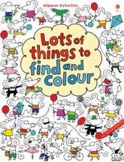 Cover of: Lots Of Things To Find And Colour