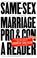 Cover of: Same-sex marriage, pro and con