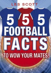 Cover of: 555 Football Facts To Wow Your Mates by 