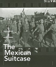 Cover of: The Mexican Suitcase The Legendary Spanish Civil War Negatives Of Robert Capa Gerda Taro And David Seymour by 