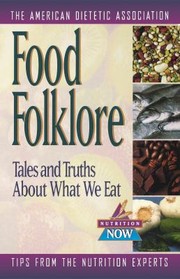 Cover of: Food Folklore Tales And Truths About What We Eat