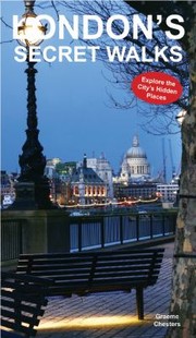 Cover of: Londons Secret Walks Explore The Citys Hidden Places