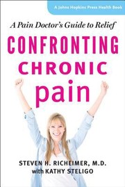 Cover of: Confronting Chronic Pain A Pain Doctors Guide To Relief