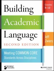 Building Academic Language Meeting Common Core Standards Across Disciplines Grades 512 by Jeff Zwiers