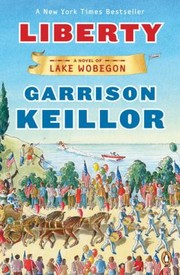 Cover of: Liberty A Lake Wobegon Novel by 