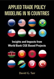 Cover of: Applied Trade Policy Modeling In 16 Countries Insights And Impacts From World Bank Cge Based Projects