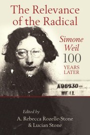 Cover of: The Relevance Of The Radical Simone Weil 100 Years Later