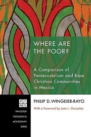 Cover of: Where Are The Poor A Comparison Of The Ecclesial Base Communities And Pentecostalism A Case Study In Cuernavaca Mexico