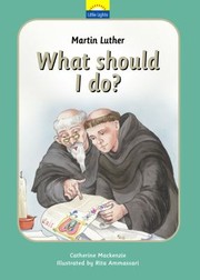 Cover of: Martin Luther What Should I Do The True Story Of Martin Luther And The Reformation by 
