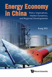 Cover of: Energy Economy In China Policy Imperatives Market Dynamics And Regional Developments