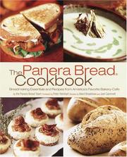 Cover of: The Panera Bread Cookbook: Breadmaking Essentials and Recipes from America's Favorite Bakery-Cafe