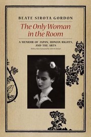 Cover of: The Only Woman In The Room A Memoir Of Japan Human Rights And The Arts by 