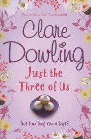 Just The Three Of Us by Clare Dowling