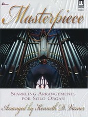 Cover of: Masterpiece Sparkling Arrangements For Solo Organ by 