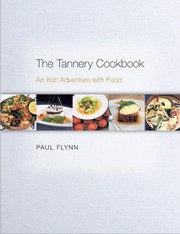 Cover of: The Tannery Cookbook An Irish Adventure With Food