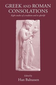 Cover of: Greek And Roman Consolations Eight Studies Of A Tradition And Its Afterlife