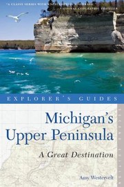 Cover of: Michigans Upper Peninsula A Great Destination