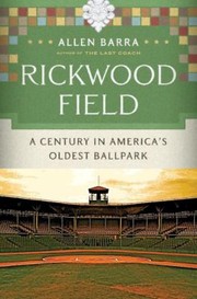 Cover of: Rickwood Field A Century In Americas Oldest Ballpark