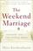 Cover of: The Weekend Marriage