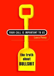 Cover of: Your Call Is Important to Us: The Truth About Bullshit