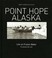 Cover of: Point Hope Alaska Life On Frozen Water Photographs 19591962