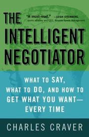 Cover of: The Intelligent Negotiator: What to Say, What to Do, How to Get What You Want--Every Time