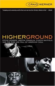 Cover of: Higher Ground: Stevie Wonder, Aretha Franklin, Curtis Mayfield, and the Rise and Fall of American Soul