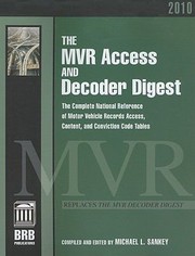 Cover of: The Mvr Access And Decoder Digest The Complete National Reference Of Motor Vehicle Records Access Content And Conviction Code Tables by 