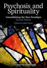 Cover of: Psychosis And Spirituality Consolidating The New Paradigm by 