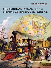 Cover of: Historical Atlas Of The North American Railroad