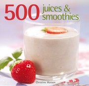 Cover of: 500 Juices Smoothies