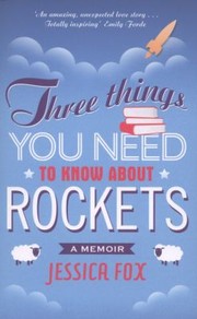 Cover of: Three Things You Need To Know About Rockets by 