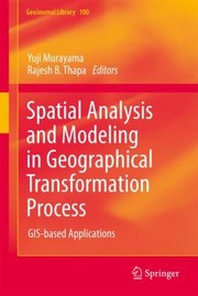 Cover of: Spatial Analysis And Modeling In Geographical Transformation Process Gisbased Applications