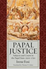 Cover of: Papal Justice Subjects And Courts In The Papal State 15001750