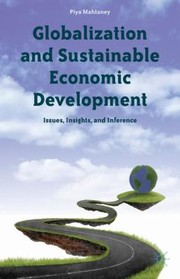 Cover of: Globalization And Sustainable Economic Development Issues Insights And Inference by 