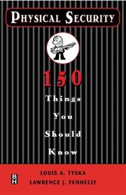 Cover of: Physical Security 150 Things You Should Know